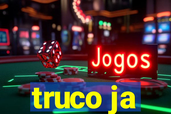 truco ja